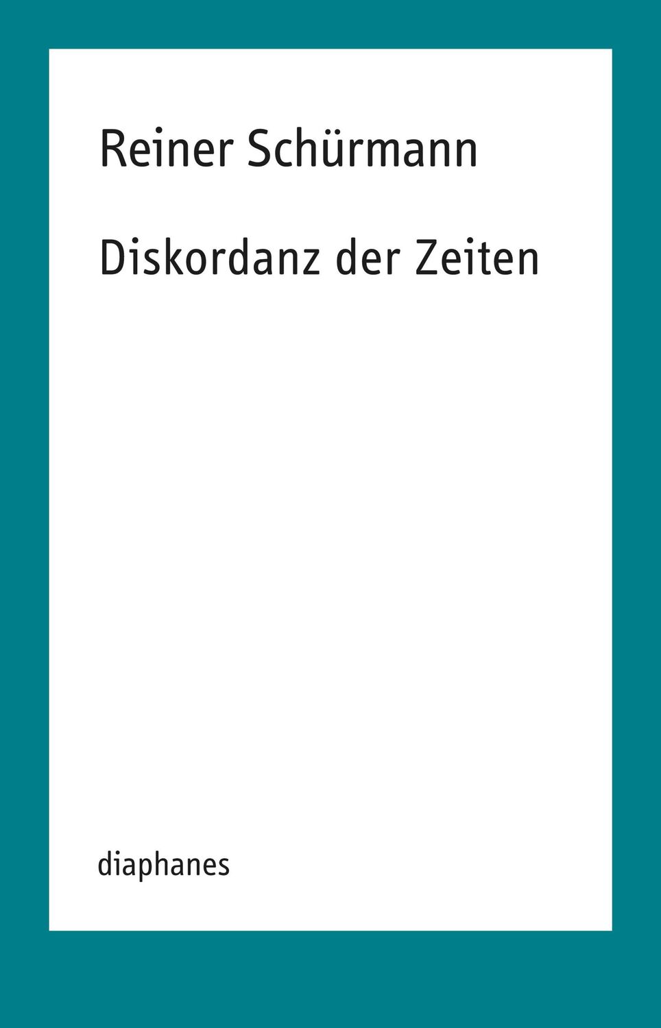 Cover: 9783035804553 | Diskordanz der Zeiten | Reiner Schürmann | Taschenbuch | 210 S. | 2024