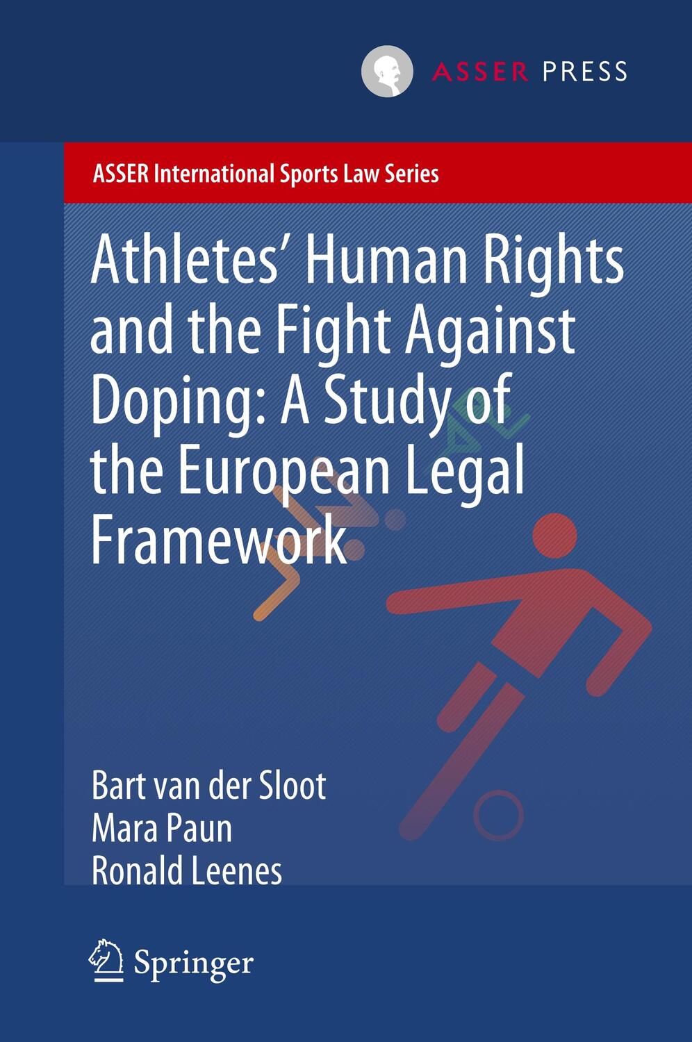 Cover: 9789462653504 | Athletes¿ Human Rights and the Fight Against Doping: A Study of the...