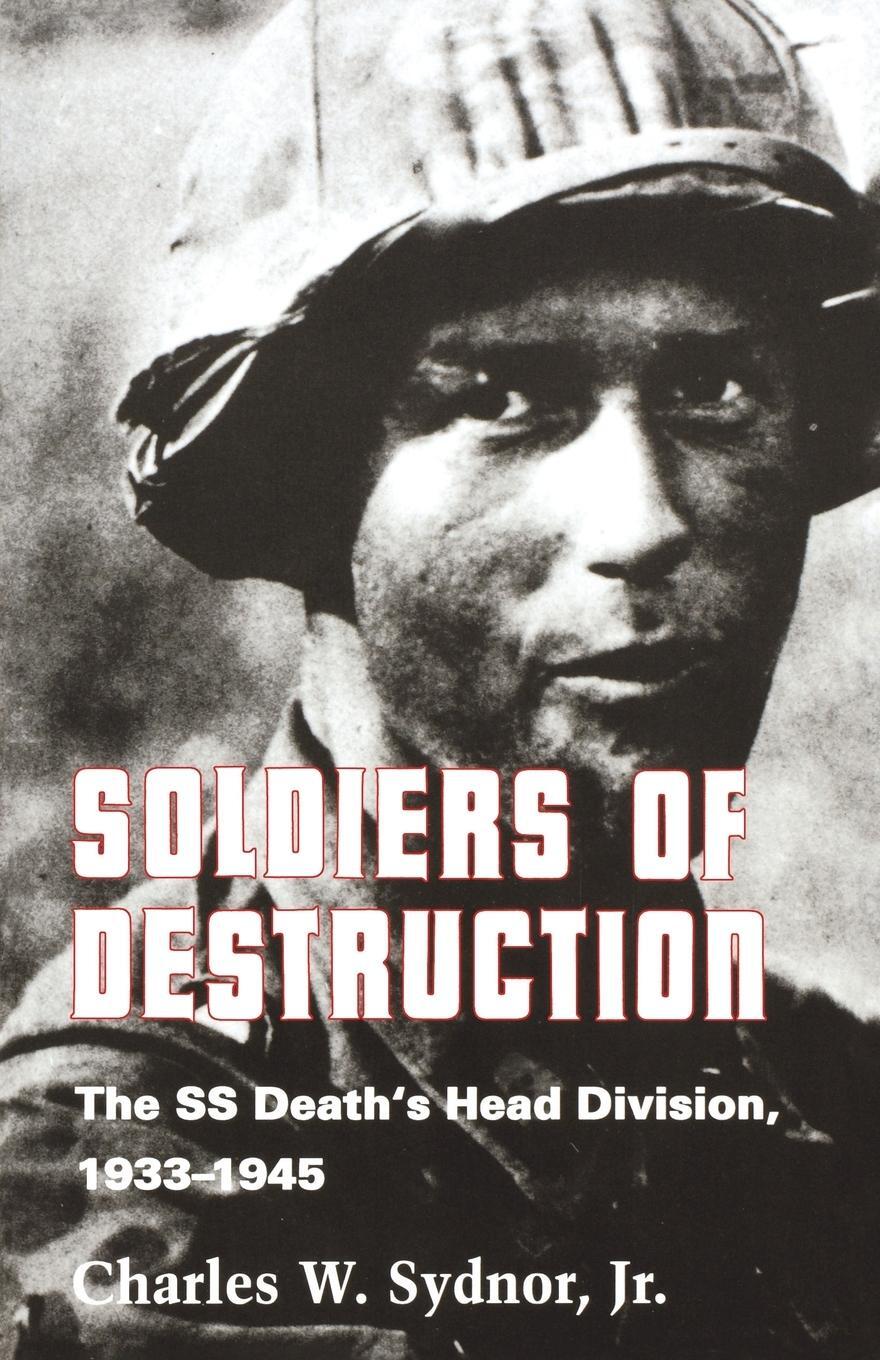 Cover: 9780691008530 | Soldiers of Destruction | Charles W. Sydnor Jr. | Taschenbuch | 1990