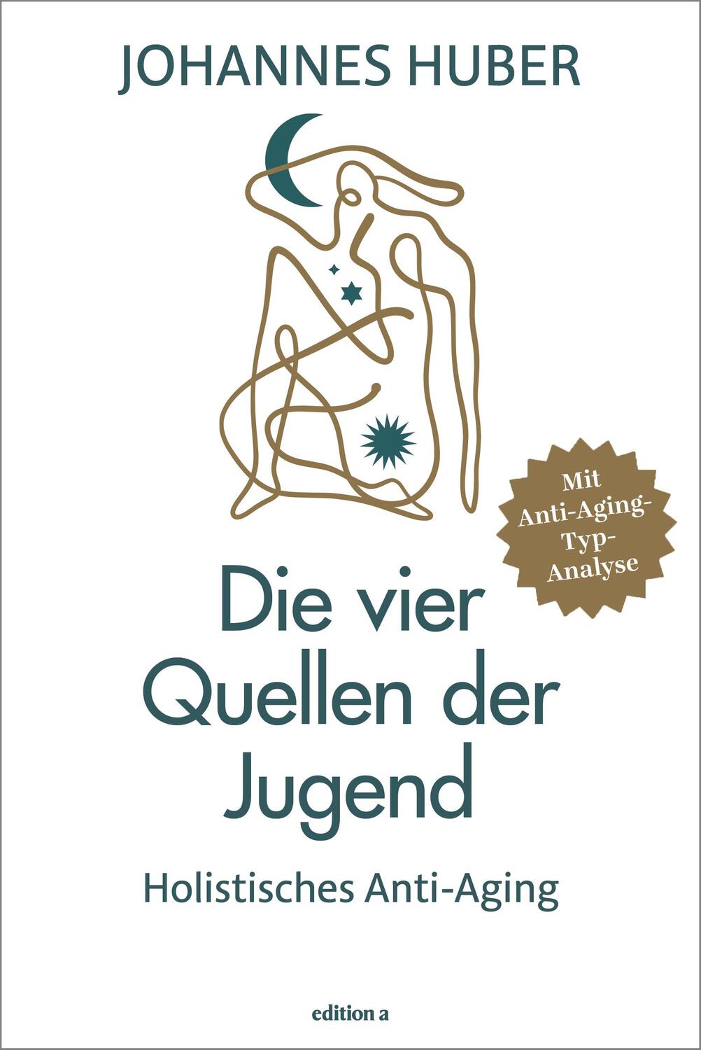 Cover: 9783990015711 | Die vier Quellen der Jugend | Holistisches Anti-Aging | Johannes Huber
