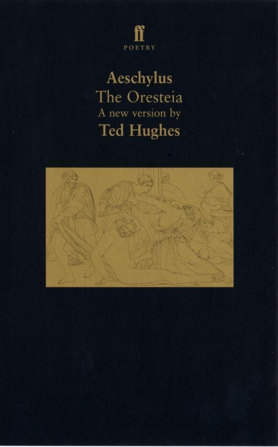 Cover: 9780571179961 | The Oresteia | A Translation of Aeschylus' Trilogy of Plays | Hughes