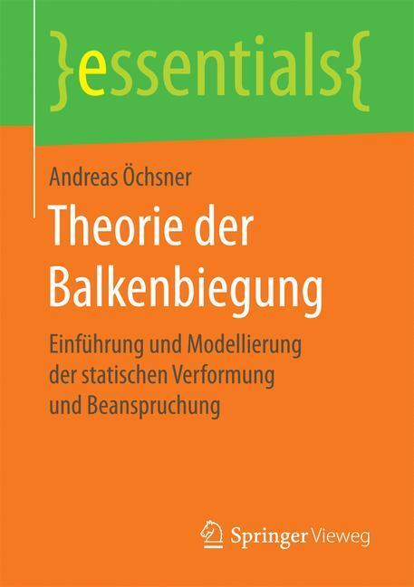 Cover: 9783658146375 | Theorie der Balkenbiegung | Andreas Öchsner | Taschenbuch | essentials