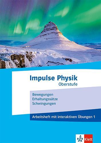 Cover: 9783127730548 | Impulse Physik Oberstufe 1. Arbeitsheft mit interaktiven Übungen