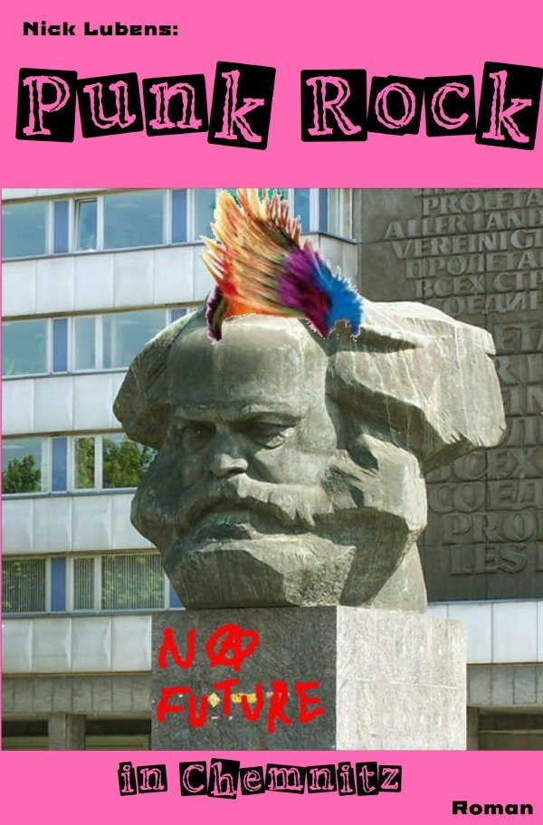 Cover: 9783750243101 | Punk Rock | No Future in Chemnitz | Nick Lubens | Taschenbuch | epubli