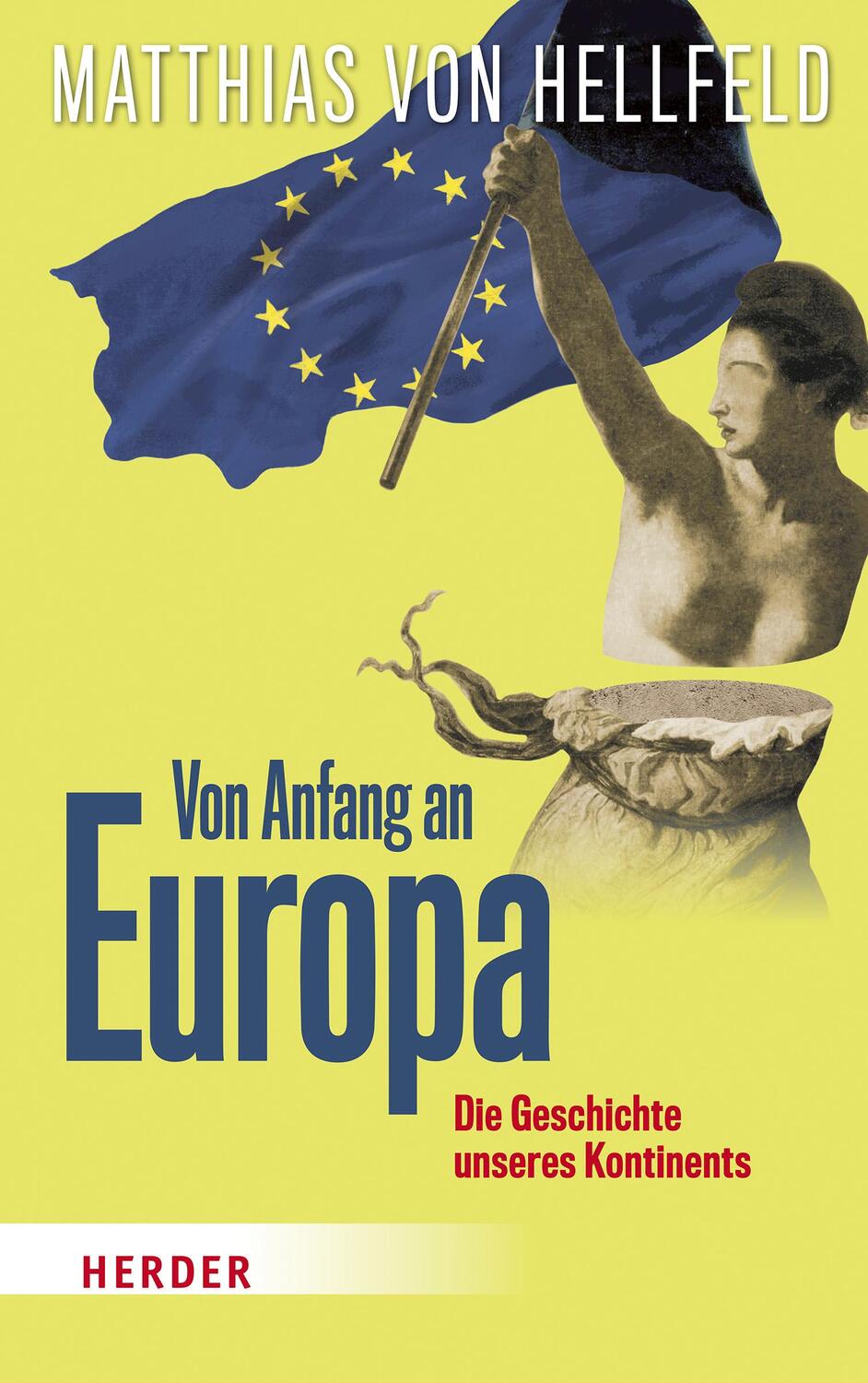 Cover: 9783451385520 | Von Anfang an Europa | Die Geschichte unseres Kontinents | Hellfeld