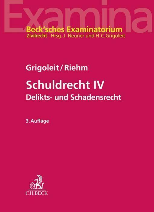 Cover: 9783406775321 | Schuldrecht IV | Deliktsrecht und Schadensrecht | Grigoleit (u. a.)