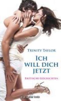 Cover: 9783940505156 | Ich will dich jetzt | Trinity Taylor | Taschenbuch | 224 S. | Deutsch