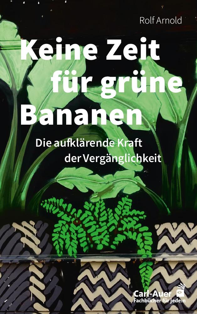 Cover: 9783849705817 | Keine Zeit für grüne Bananen | Rolf Arnold | Taschenbuch | 104 S.