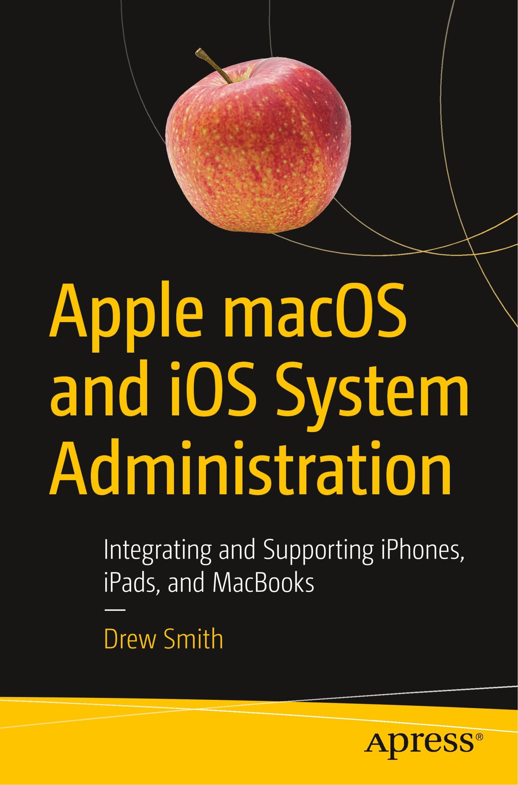 Cover: 9781484258194 | Apple macOS and IOS System Administration | Drew Smith | Taschenbuch