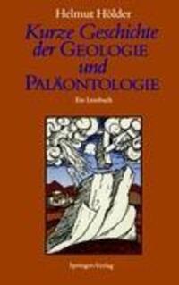 Cover: 9783540506591 | Kurze Geschichte der Geologie und Paläontologie | Ein Lesebuch | Buch