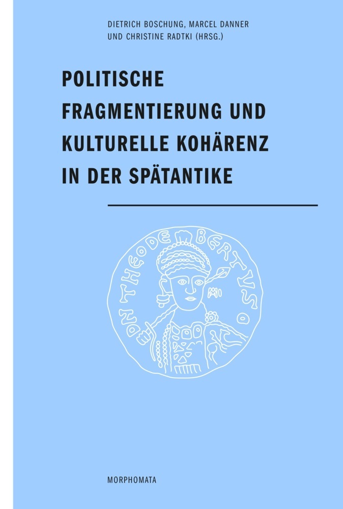 Cover: 9783770558117 | Politische Fragmentierung und kulturelle Kohärenz in der Spätantike