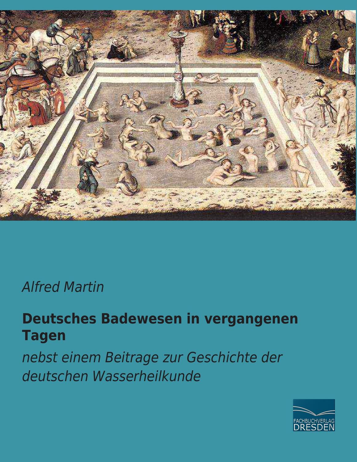 Cover: 9783956922565 | Deutsches Badewesen in vergangenen Tagen | Alfred Martin | Taschenbuch