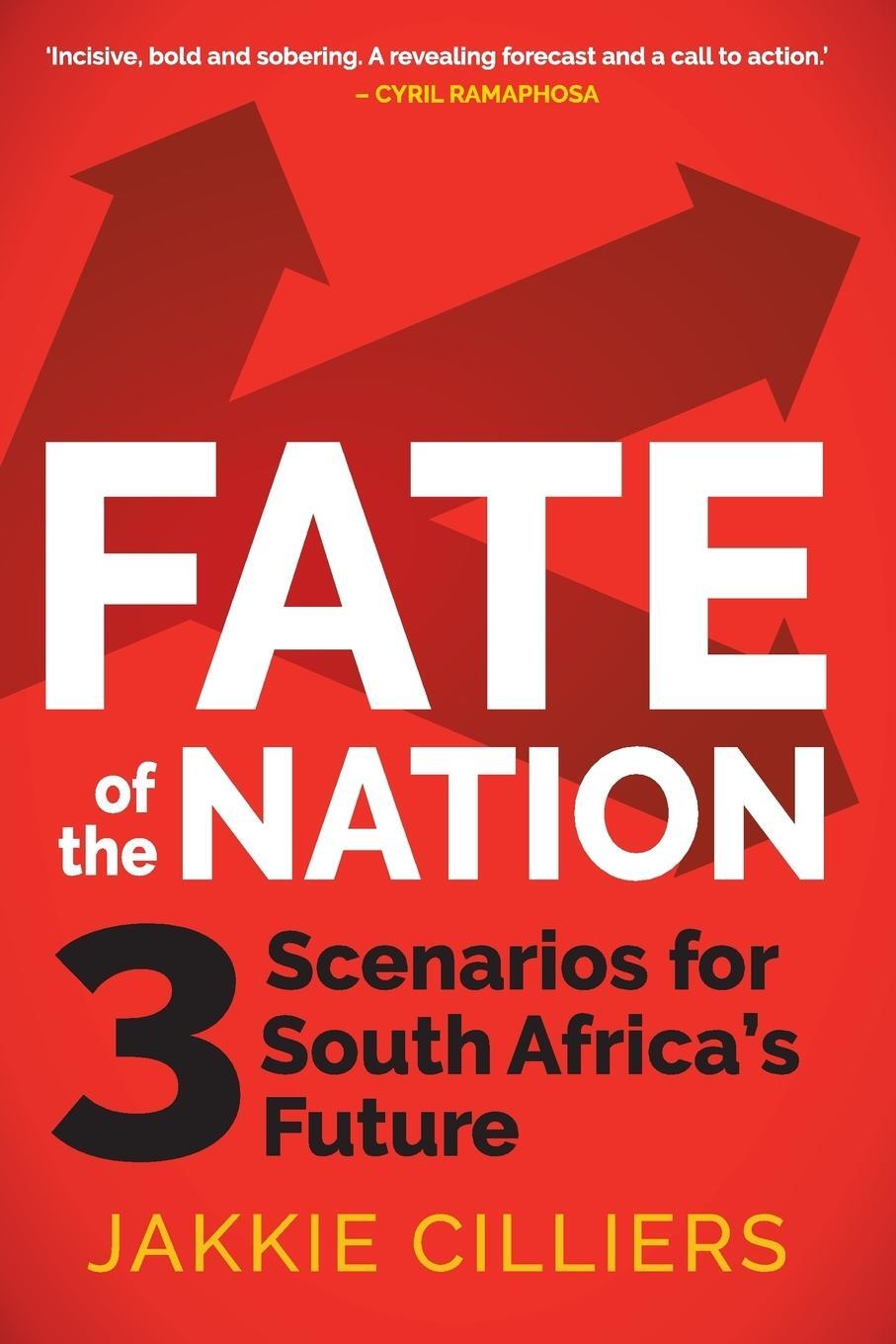 Cover: 9781868427970 | Fate of the Nation | 3 Scenarios for South Africa's Future | Cilliers