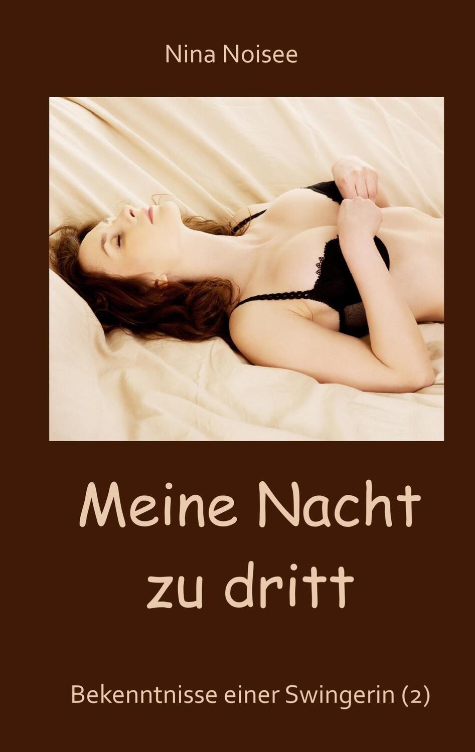 Cover: 9783754302613 | Meine Nacht zu dritt | Bekenntnisse einer Swingerin (2). DE | Noisee