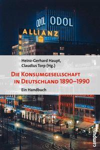 Cover: 9783593387376 | Die Konsumgesellschaft in Deutschland 1890-1990 | Ein Handbuch | Haupt