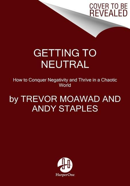 Cover: 9780063111912 | Getting to Neutral | Trevor Moawad (u. a.) | Taschenbuch | Englisch