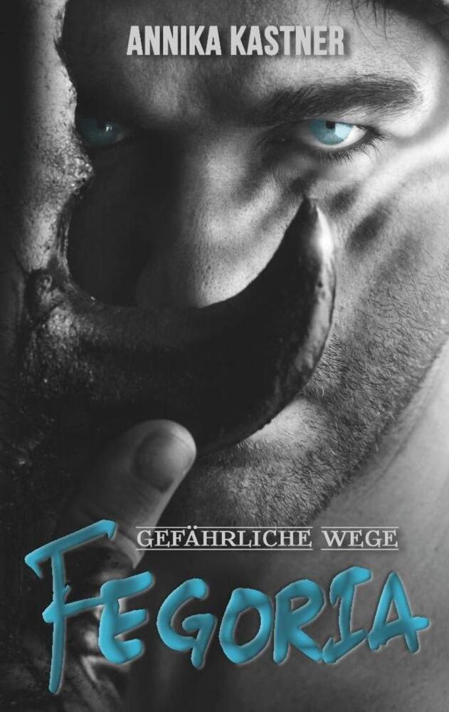 Cover: 9783947115112 | Fegoria - Gefährliche Wege | Annika Kastner | Taschenbuch | 424 S.