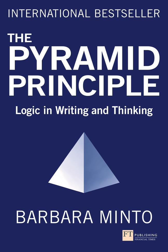 Cover: 9781292372266 | The Pyramid Principle | Logic in Writing and Thinking | Barbara Minto
