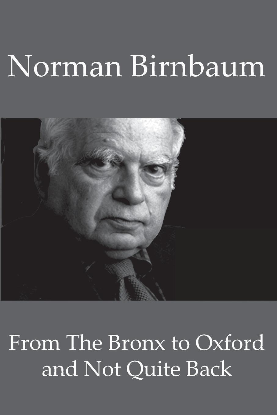 Cover: 9780998643342 | FROM THE BRONX TO OXFORD AND NOT QUITE BACK | Norman Birnbaum | Buch