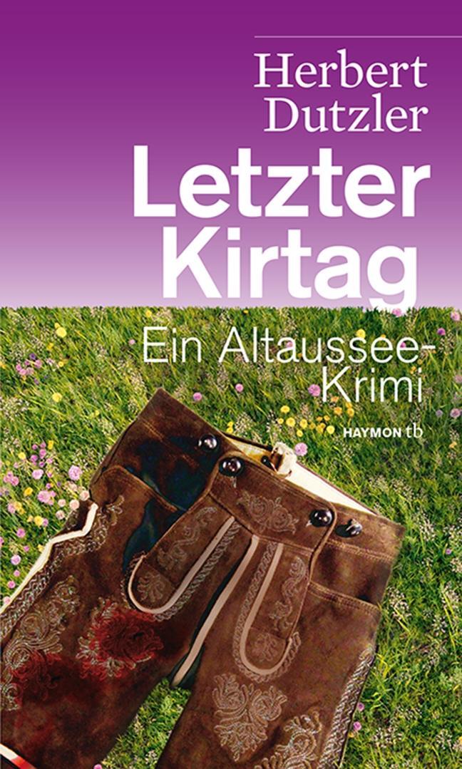 Cover: 9783852188706 | Letzter Kirtag | Ein Altaussee-Krimi | Herbert Dutzler | Taschenbuch