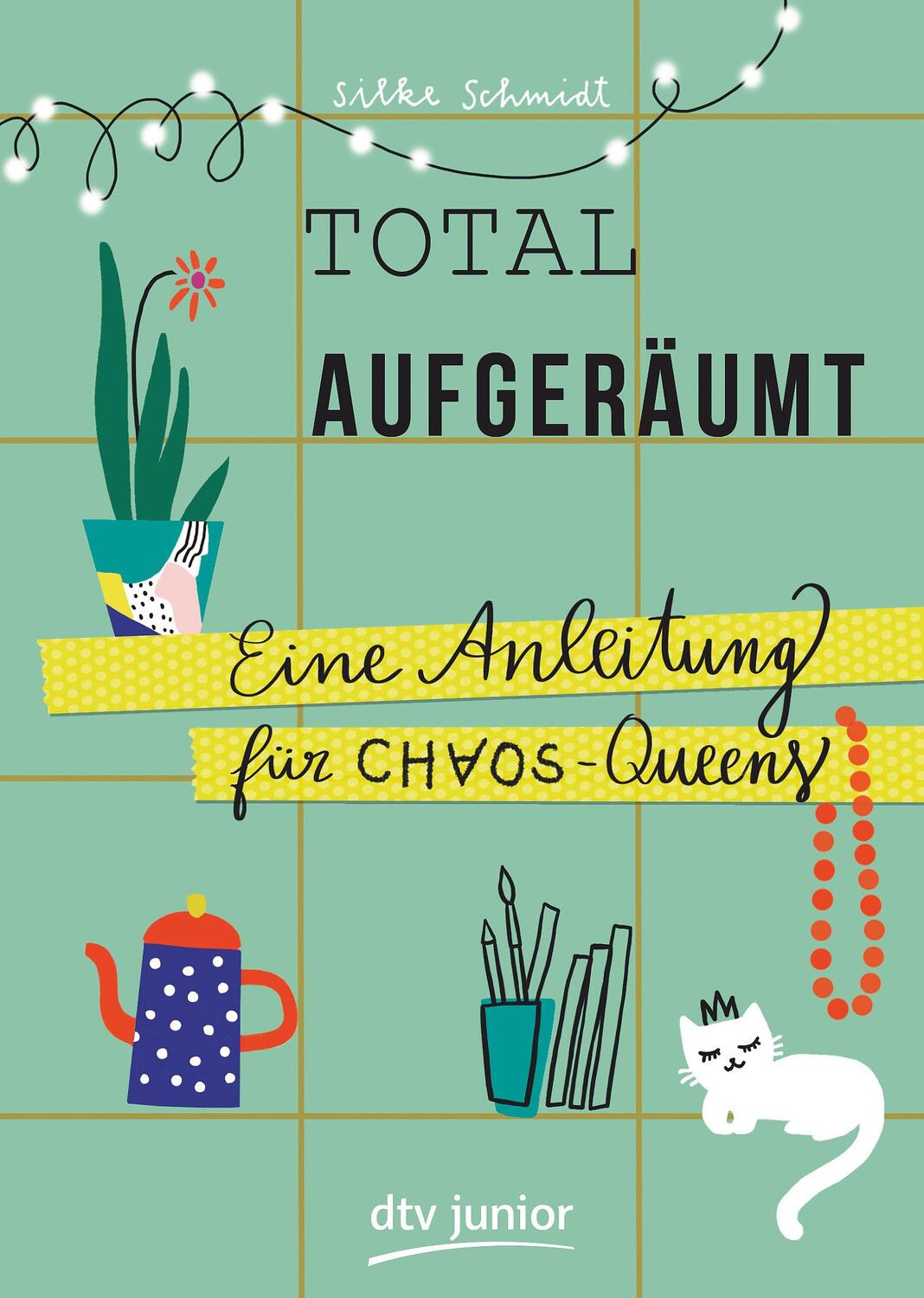 Cover: 9783423718776 | Total aufgeräumt - Eine Anleitung für Chaos Queens | Silke Schmidt