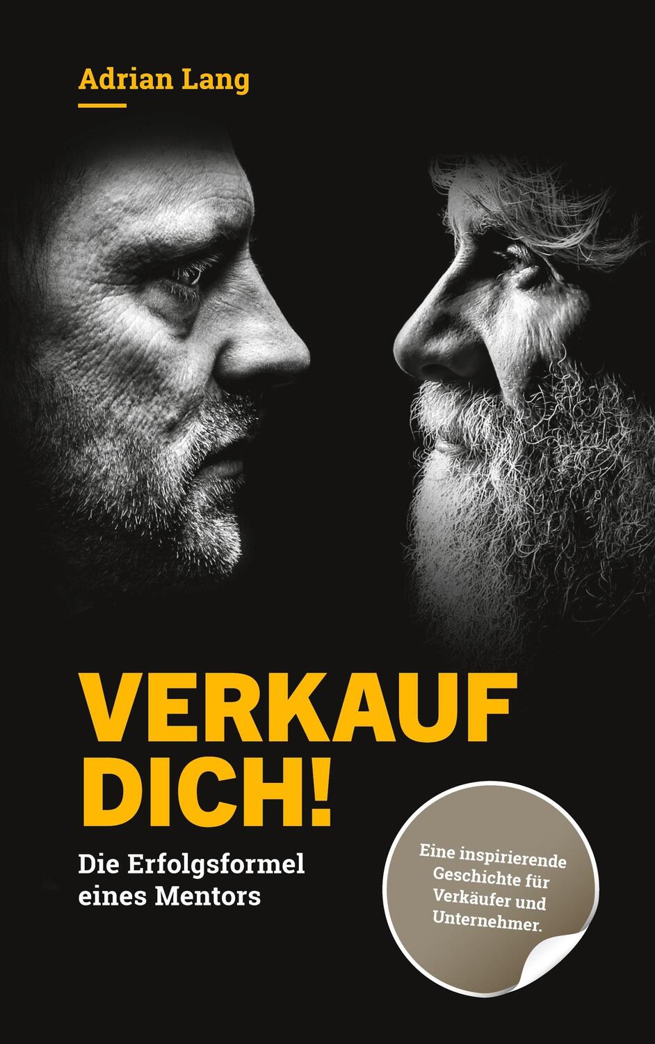 Cover: 9783752629316 | Verkauf dich! | Die Erfolgsformel eines Mentors | Adrian Lang (u. a.)