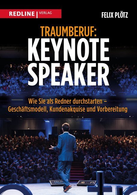 Cover: 9783868817164 | Traumberuf: Keynote Speaker | Felix Plötz | Taschenbuch | 223 S.