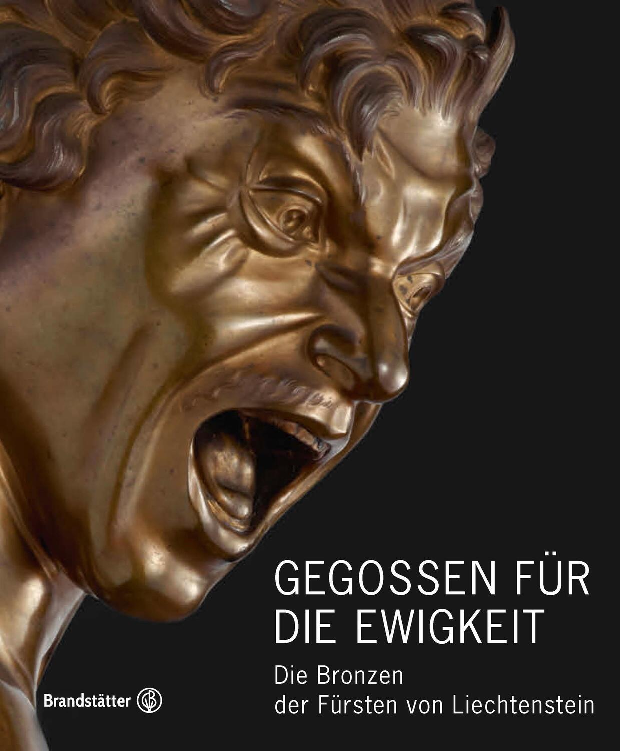 Cover: 9783710607417 | Gegossen für die Ewigkeit | Die Bronzen der Fu¨rsten von Liechtenstein