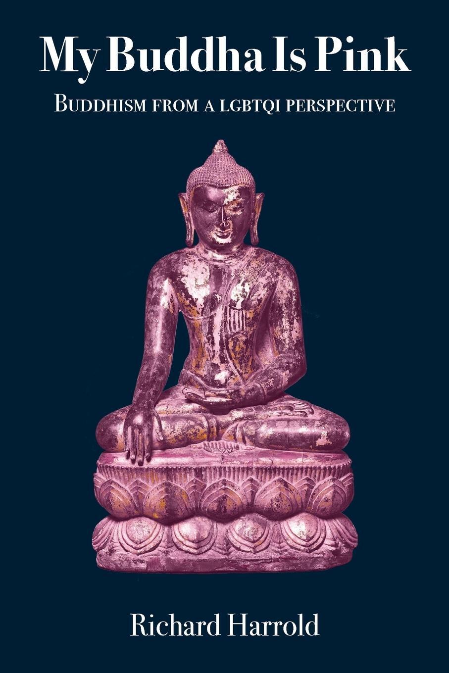 Cover: 9781896559490 | My Buddha Is Pink | Buddhism from a LGBTQI perspective | Harrold