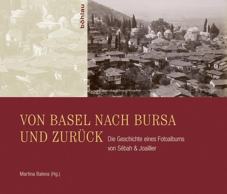 Cover: 9783412509620 | Von Basel nach Bursa und zurück | Buch | 242 S. | Deutsch | 2017