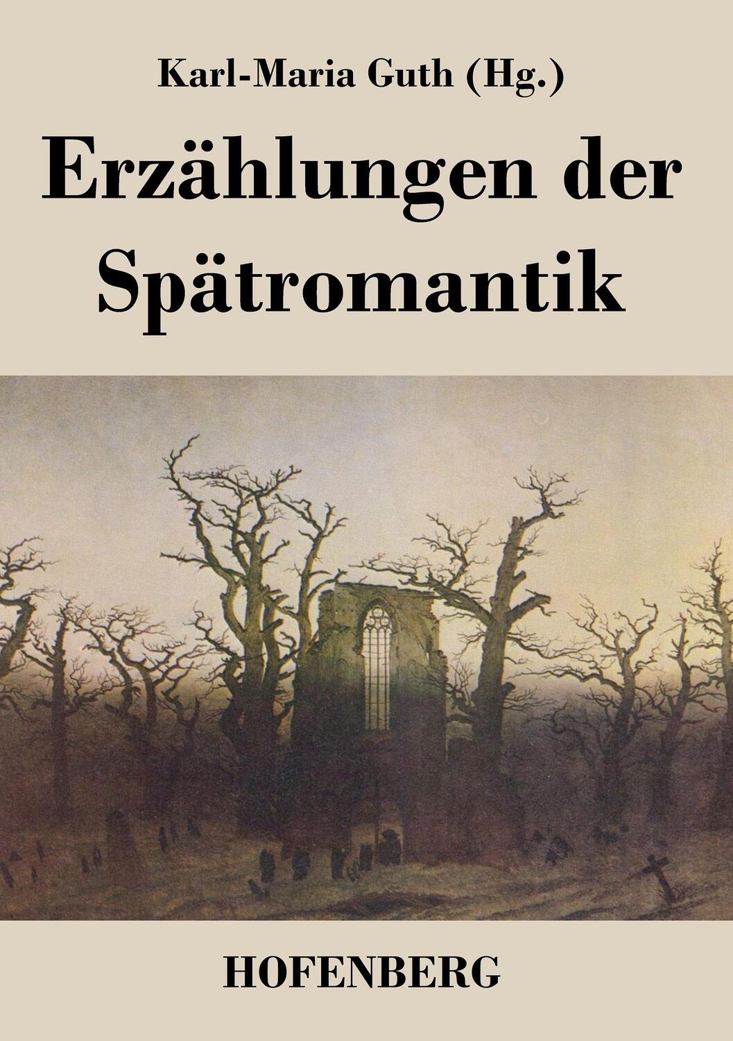 Cover: 9783843018807 | Erzählungen der Spätromantik | Karl-Maria Guth | Taschenbuch | 440 S.