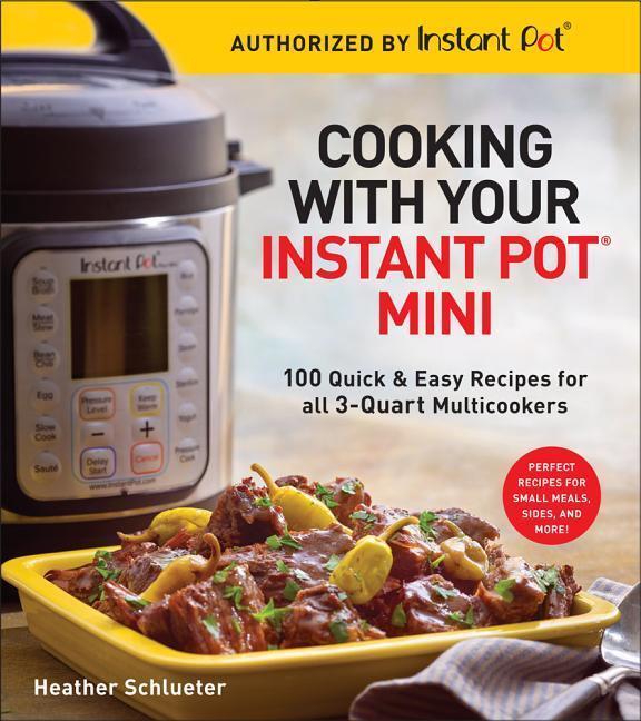 Cover: 9781454931928 | Cooking with your Instant Pot (R) Mini | Heather Schlueter | Buch
