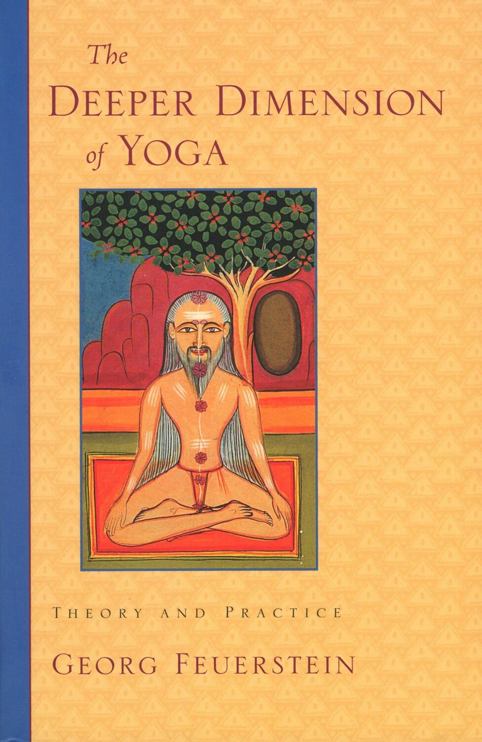 Cover: 9781570629358 | The Deeper Dimension of Yoga: Theory and Practice | Georg Feuerstein