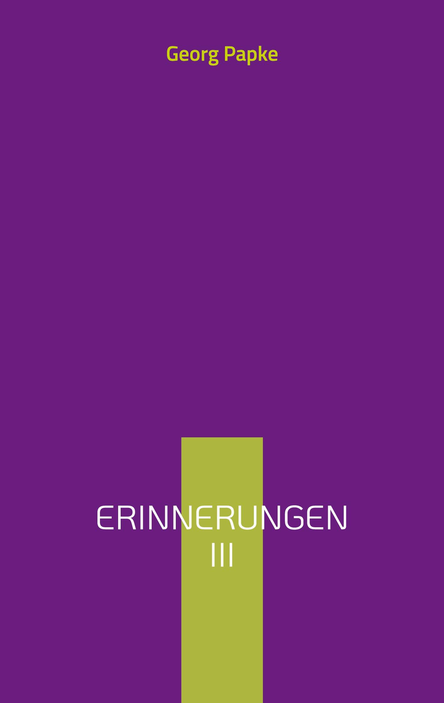 Cover: 9783769326185 | Erinnerungen | Ein Neuanfang | Georg Papke | Taschenbuch | 456 S.