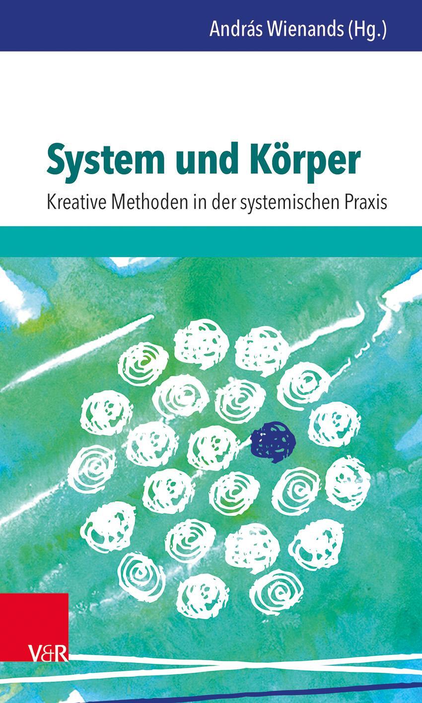 Cover: 9783525402634 | System und Körper: Kreative Methoden in der systemischen Praxis | Buch