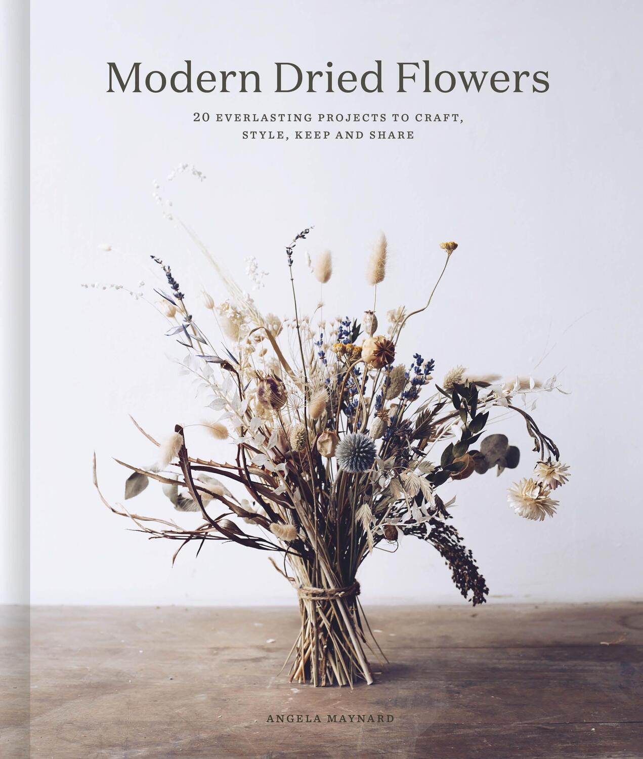 Cover: 9780711257030 | Modern Dried Flowers | Angela Maynard | Buch | Englisch | 2022