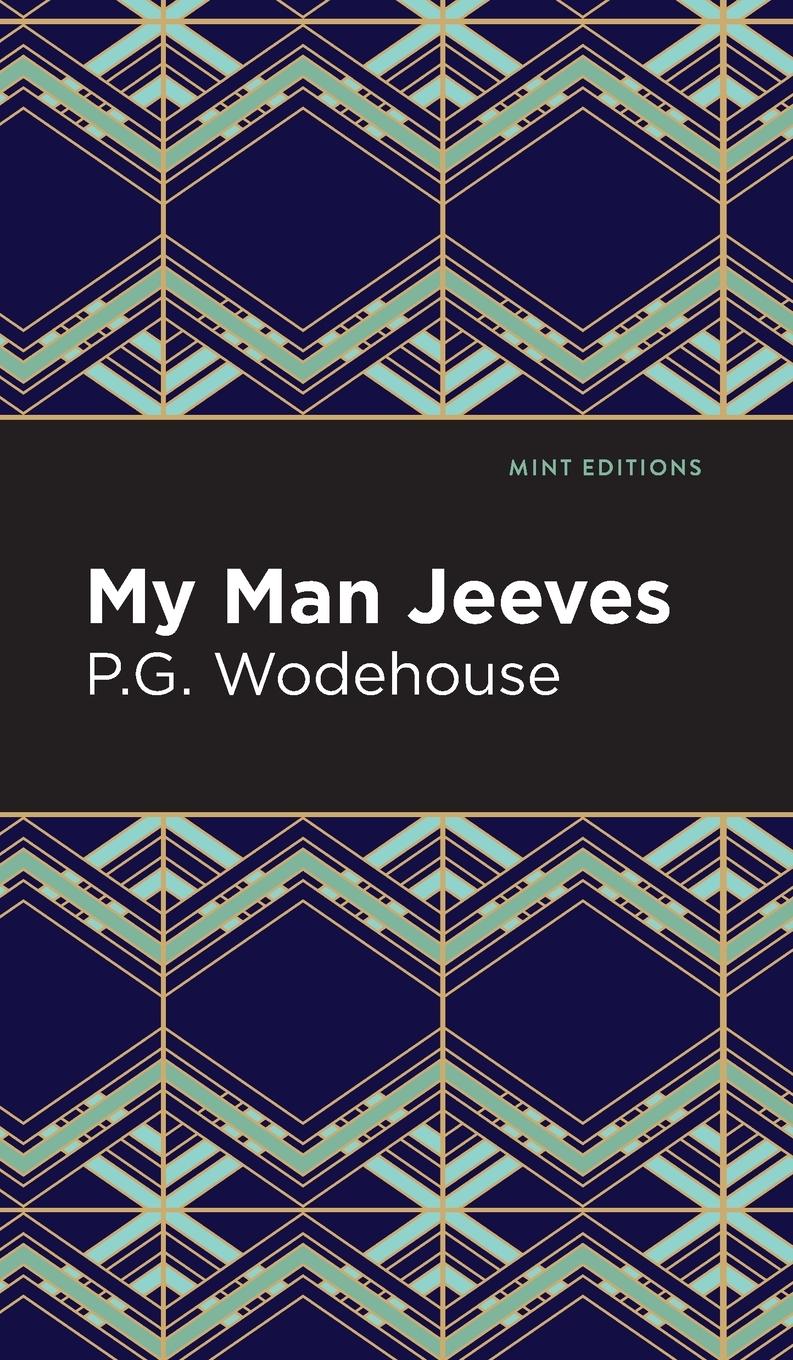 Cover: 9781513206165 | My Man Jeeves | P. G. Wodehouse | Buch | Mint Editions | Englisch