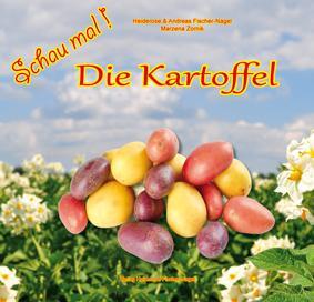 Bild: 9783930038930 | Schau mal! Die Kartoffel | Heiderose Fischer-Nagel (u. a.) | Buch