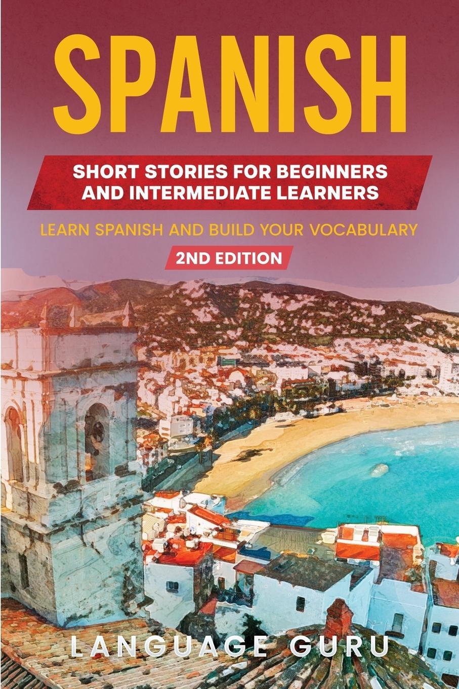 Cover: 9781950321513 | Spanish Short Stories for Beginners and Intermediate Learners | Guru