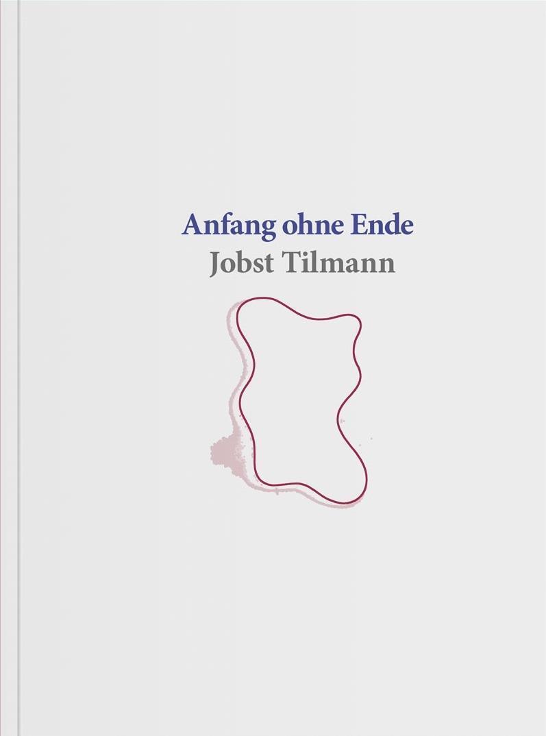 Cover: 9783862068067 | Jobst Tilmann | Anfang ohne Ende | Schmidt | Buch | 216 S. | Deutsch