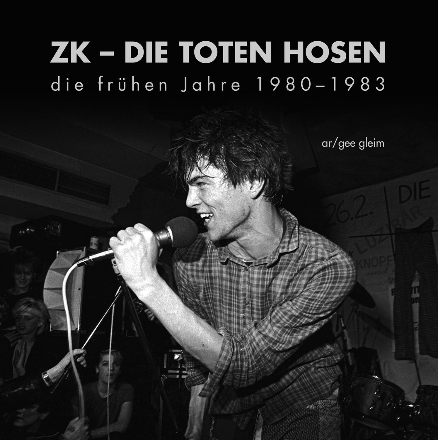 Cover: 9783946502098 | ZK - DIE TOTEN HOSEN | die frühen Jahre 1980 -1983 | Buch | Deutsch