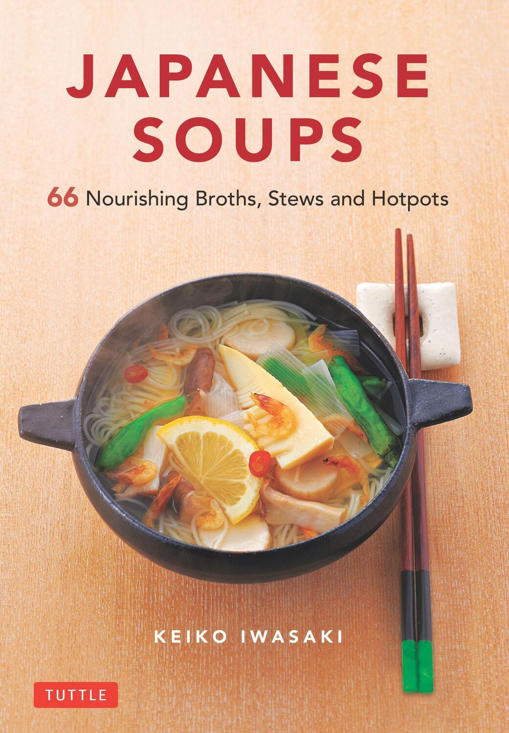 Cover: 9784805315897 | Japanese Soups: 66 Nourishing Broths, Stews and Hotpots | Iwasaki