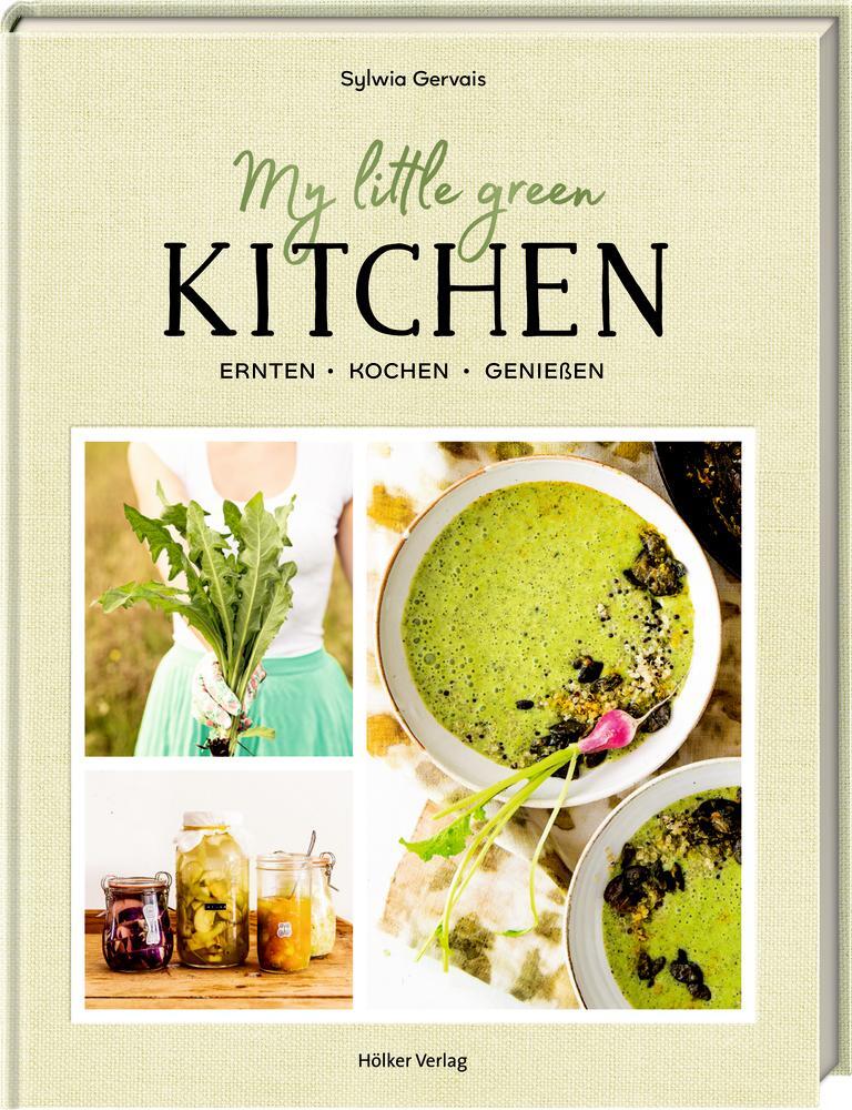Cover: 9783881171847 | My Little Green Kitchen | Ernten, kochen, genießen | Sylwia Gervais
