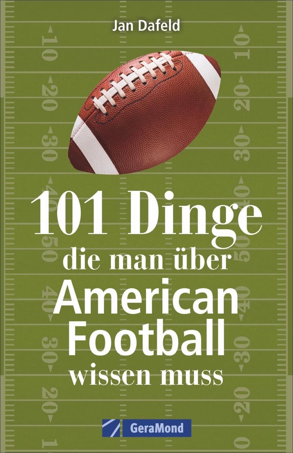 Cover: 9783964530592 | 101 Dinge, die man über American Football wissen muss | Jan Dafeld