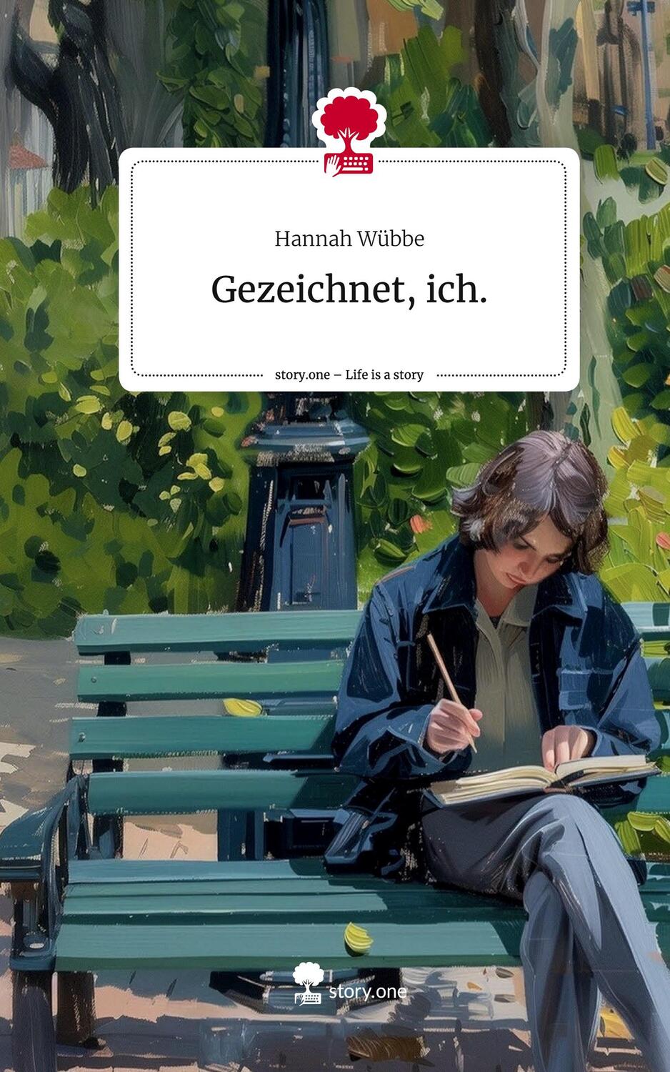 Cover: 9783711547620 | Gezeichnet, ich.. Life is a Story - story.one | Hannah Wübbe | Buch