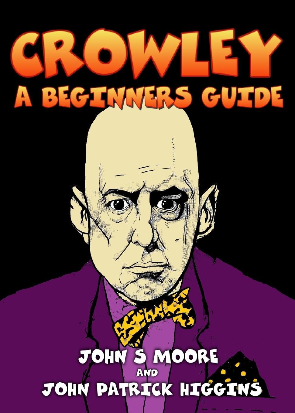 Cover: 9781906958695 | Crowley ¿ A Beginners Guide | John S Moore | Taschenbuch | Paperback