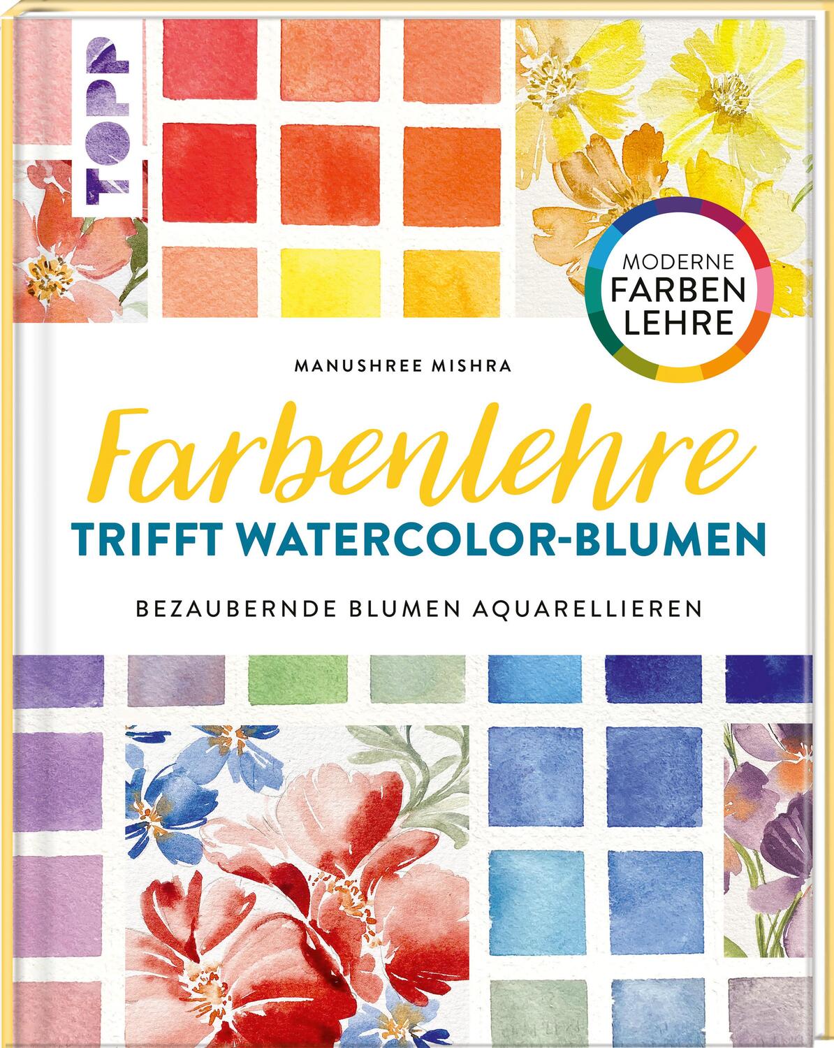 Cover: 9783735880383 | Farbenlehre trifft Watercolor-Blumen | Manushree Mischra | Buch | 2023