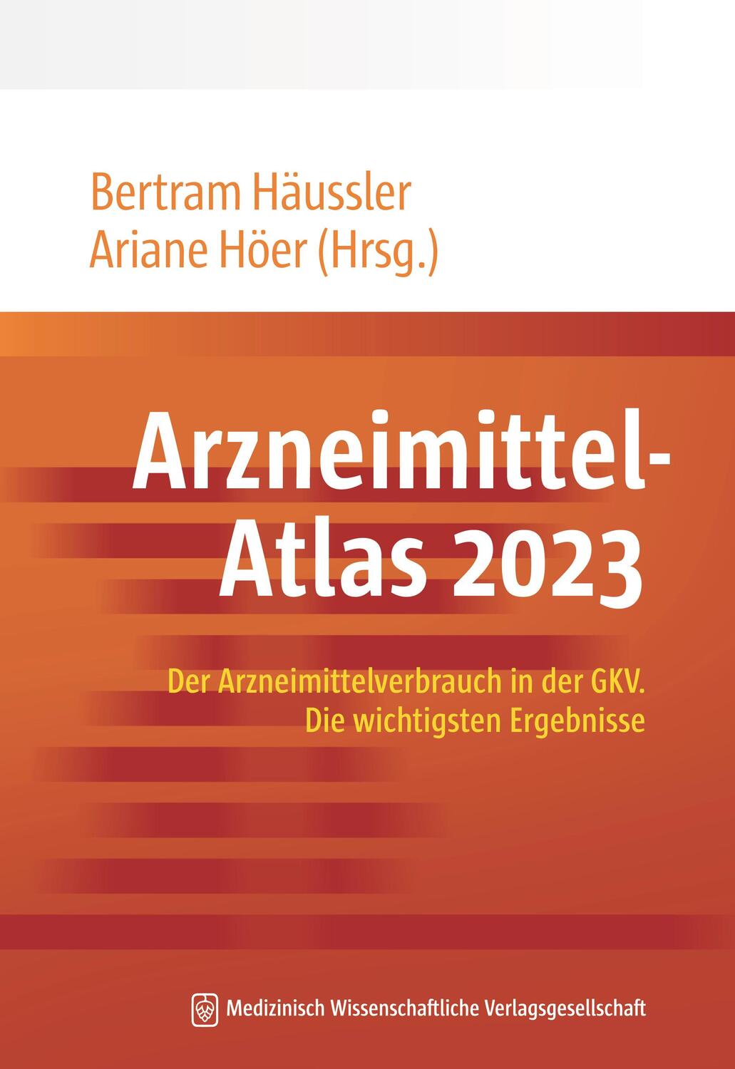 Cover: 9783954668588 | Arzneimittel-Atlas 2023 | Bertram Häussler (u. a.) | Taschenbuch