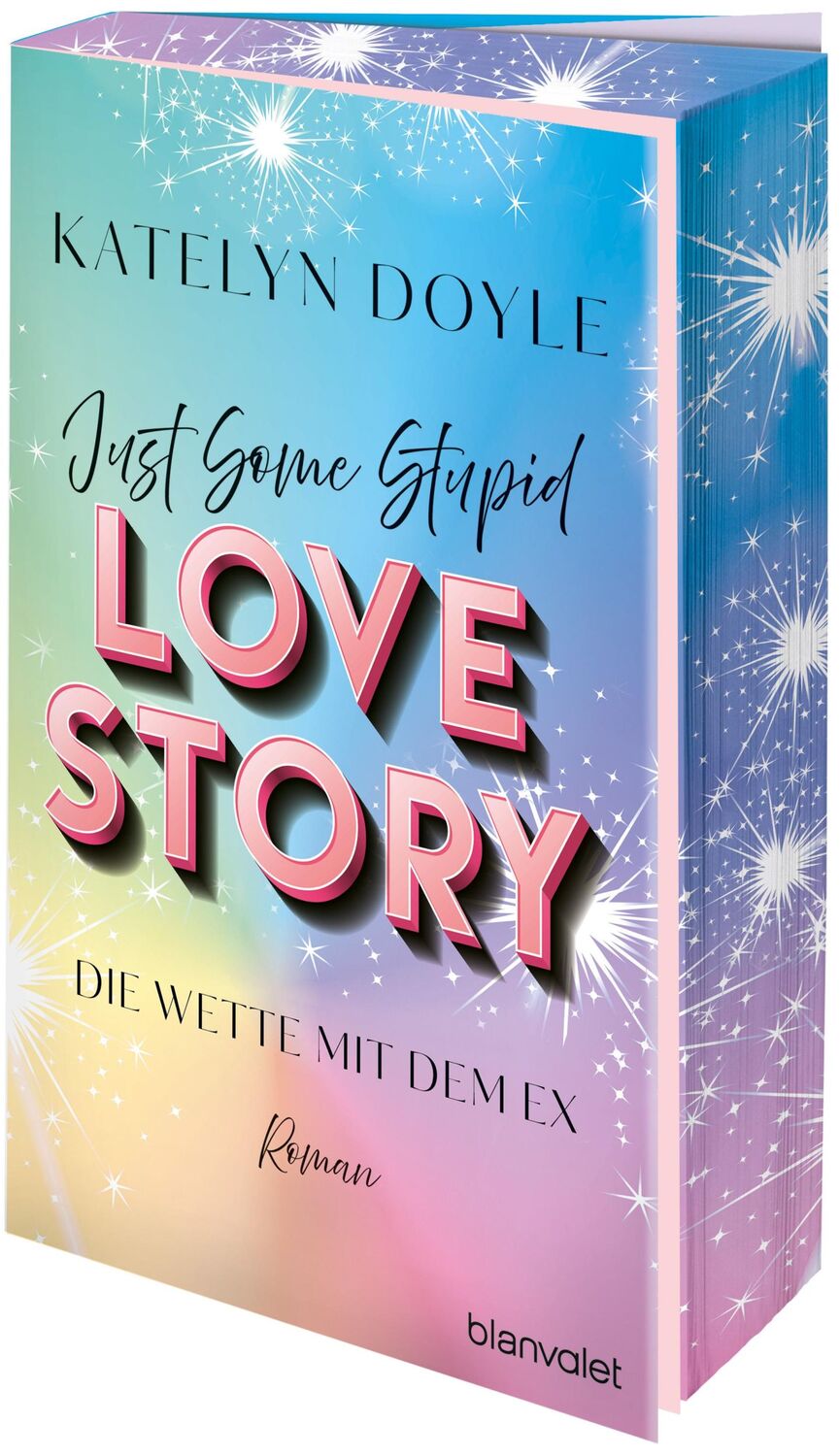 Cover: 9783734113604 | Just Some Stupid Love Story - Die Wette mit dem Ex | Katelyn Doyle