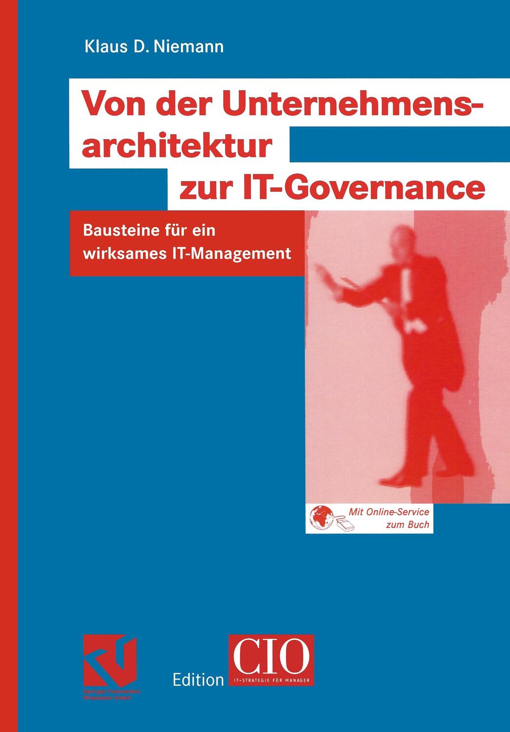 Cover: 9783528058562 | Von der Unternehmensarchitektur zur IT-Governance | Klaus D. Niemann